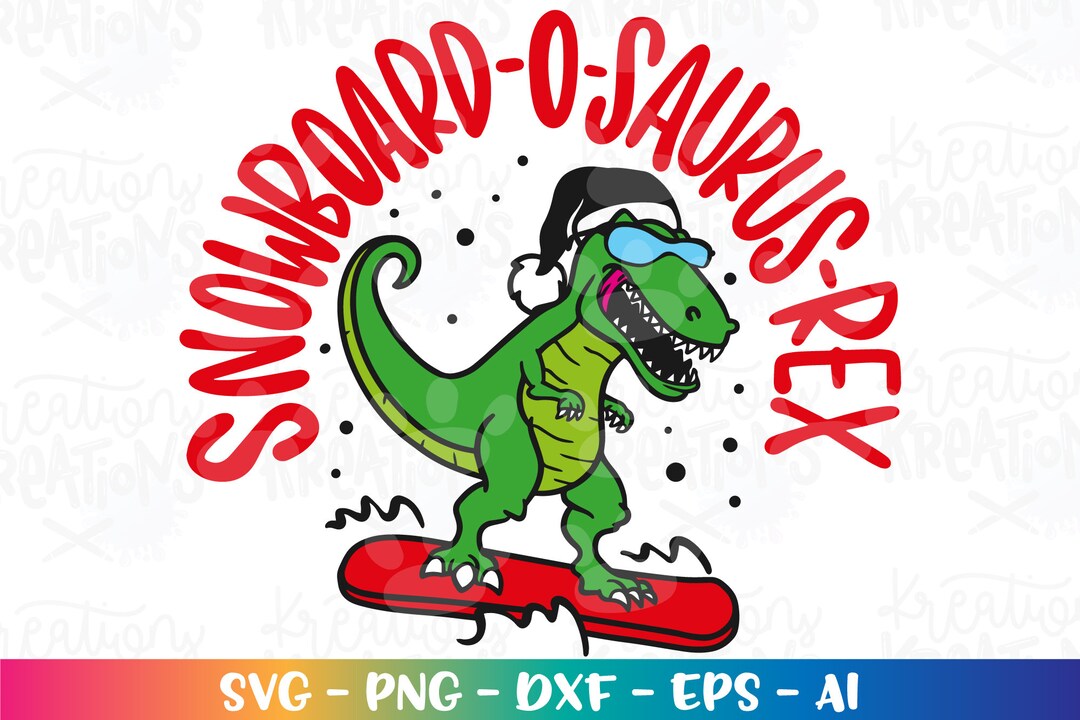 Snowboardosaurusrex Svg Snowboard Dinosaur Christmas Svg Etsy