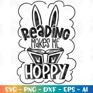 Reading Makes Me Hoppy SVG Happy Easter Every Bunny Needs a Good Read ...