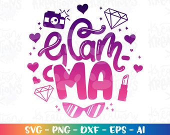 Grandma Glam-Ma SVG  mother's day svg glamarous grandma printable iron on cute cut files silhouette cricut vector SVG png eps dxf