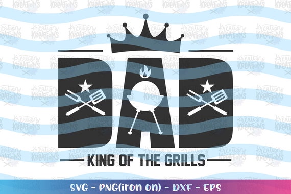 Download Dad King Of The Grills Svg Father S Day Svg Dad Apron Svg Etsy