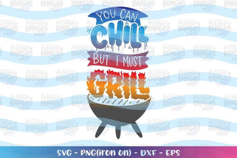 Download You can chill but I must Grill SVG dad apron svg print cut | Etsy