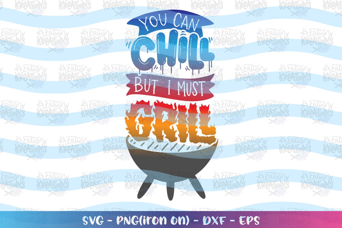 Download You can chill but I must Grill SVG dad apron svg print cut ...