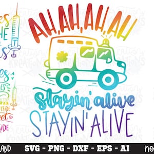 Ambulance Ah, Ah, Ah, Ah stayin' alive / Nurses tough on the outside sweet inside Emergency Medical Technician print cut files Download
