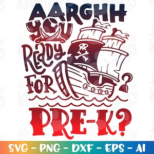 AARGHH you ready for PRE-K Prek ? SVG Pirates Back to school color kids boy girl print iron on cut file download vector png dxf Sublimation