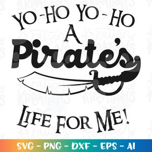 Yo Ho Yo Ho a Pirate's Life for me! SVG Pirate sword svg decal iron on cut files Cricut Silhouette Instant Download vector SVG png eps dxf