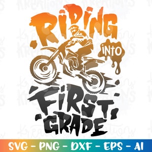 Back to School SVG Riding into First Grade 1st Dirt Bike Motocross svg iron on print svg cut files Cricut Silhouette Download vector SVG png