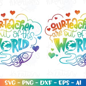 Unser Lehrer ist nicht von dieser Welt SVG Unsere Lehrer Anerkennung Zitate Lehrer Rakete Druck Eisen auf Schnittdateien Cricut Silhouette Png zu sagen