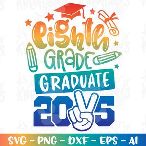 Graduation SVG EIGHTH 8th Grade graduate Peace out 2025 print iron on color decal cut file Cricut Silhouette Download png dxf Sublimation