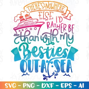 Não há outro lugar onde eu preferiria estar do que com meus BESTIES no Sea Svg Navio de cruzeiro citação barco svg impressão ferro em arquivos cortados Cricut Silhouette