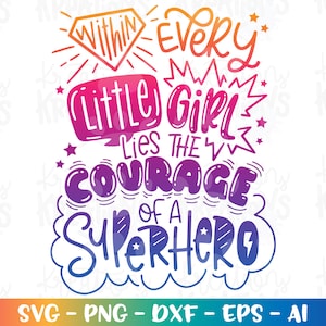 Dentro ogni bambina si trova il coraggio di un ferro da stiro SUPERHERO SVG su stampa file tagliati Cricut Silhouette Scarica colore sublimazione png vettoriale
