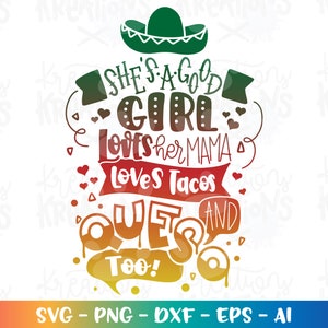Ze is een braaf meisje, houdt van haar moeder en ook van taco's en queso's! Svg schattig Cinco de Mayo Latijns-svg print gesneden bestand silhouet cricut studio