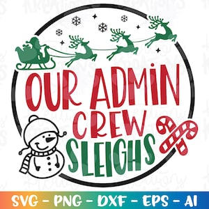 Kerst svg Our Admin Crew SLEIGHS SVG office receptionist klasse leraar gezegden opstrijkbare print cut bestand Cricut downloaden vector png