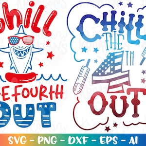 May include: Two digital designs featuring the text "Chill the Fourth Out". The first design features a shark wearing sunglasses and a red, white, and blue life preserver. The second design features a red, white, and blue American flag with a popsicle.