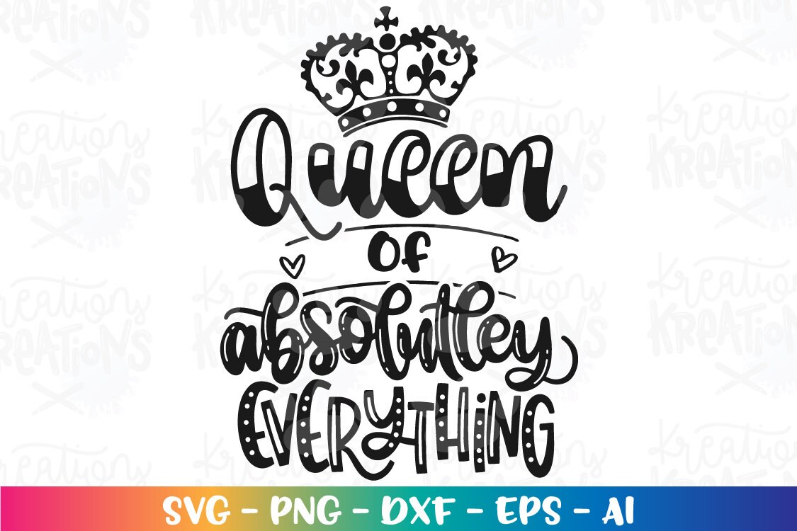 Queen of Absolutely Everything Svg Queen Crown SVG Baby Girl - Etsy