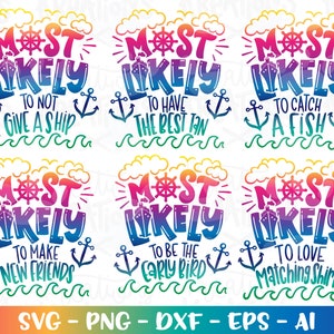 Most Likely to not give Ship Svg Friends Family Cruise ship Designs Matching shirt designs print cut files Cricut Silhouette Download vector