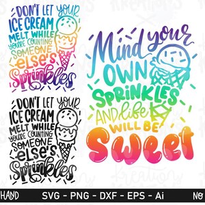 Puede incluir: Diseño gráfico digital con dos ilustraciones de conos de helado y texto. Un diseño dice Don't let your ice cream melt while you're counting someone else's sprinkles en colores arcoíris y negro. El otro dice Mind your own sprinkles and life will be sweet.