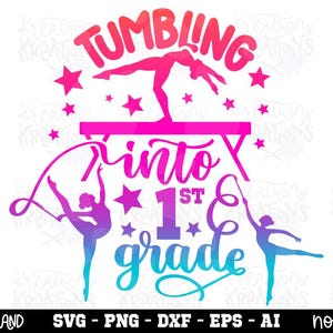 May include: A graphic design featuring the text TUMBLING into 1st grade in a pink, purple, and blue gradient. The design includes silhouettes of gymnasts on a balance beam and performing floor routines, surrounded by various star shapes.