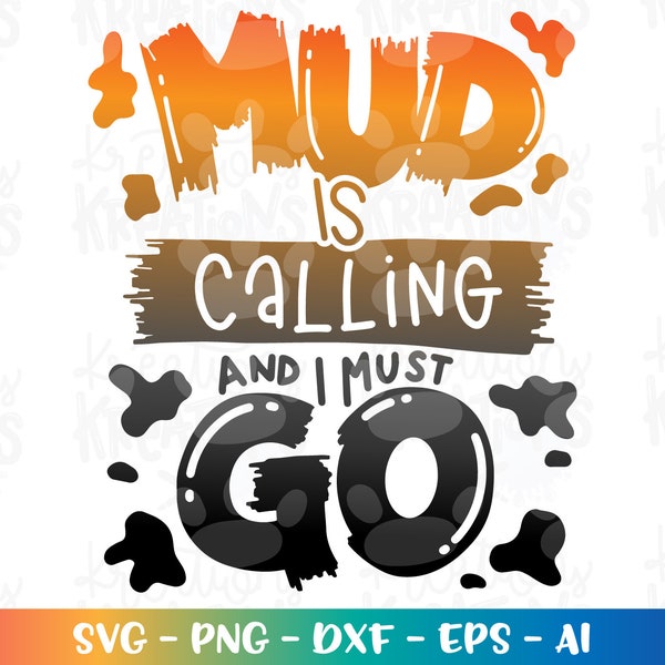 Mud is calling and I must go svg bike mud muddy style kids shirt desgin cute print iron on cut files silhouette cricut cameo download png