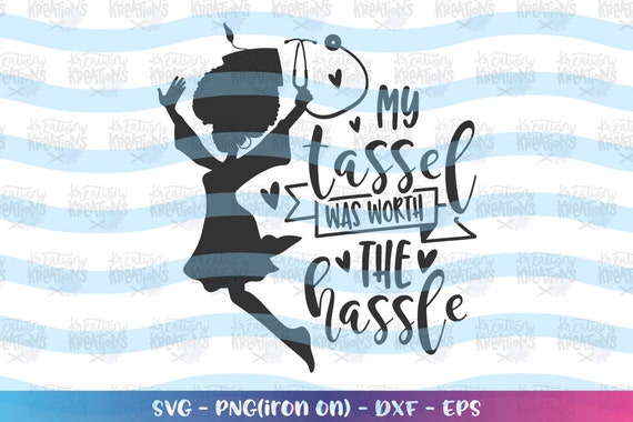 Download Nurse Graduate Svg My Tassel Was Worth The Hassle Svg Nurse Etsy
