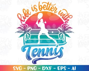 La vida es mejor con tenis femenino SVG citas de tenis de playa chica impresión corte archivos Cricut Silhouette Cameo descarga PNG Sublimación