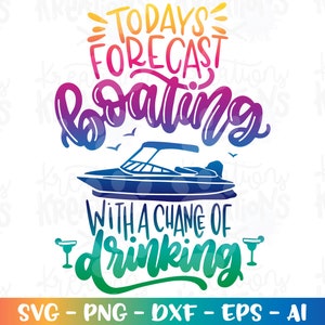 Previsão de hoje Passeio de barco com chance de beber barco svg barco corte silhueta de arquivo cricut cameo download instantâneo vetor svg png eps