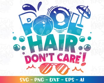 Pool Hair Don't Care! svg Pool Summer quote fun pool svg print iron on cut file silhouette cricut cameo instant download vector svg png