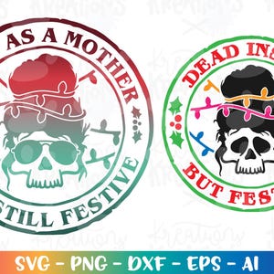 Cansada como uma mãe, mas ainda festiva svg Morto cansado Crânio Natal Mãe menina impressão engraçada Arquivos cortados Cricut Silhouette Digital Vector dxf Png