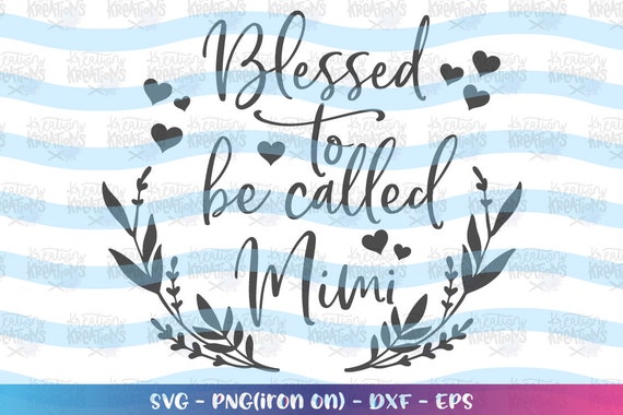 Mimi Quote Svg Blessed To Be Called Mimi Svg Expecting Etsy