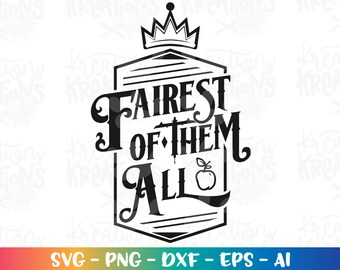 Fairest of them All SVG Evil Queen quote SVG evil witch svg cuttable cutting files Cricut Silhouette Instant Download vector SVG png eps dxf
