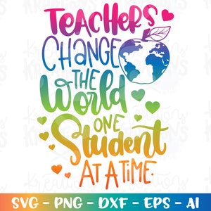 Os professores mudam o mundo, um aluno de cada vez Citação do professor SVG SVG apple world svg arquivo de corte motivacional Baixar vetor SVG png dxf