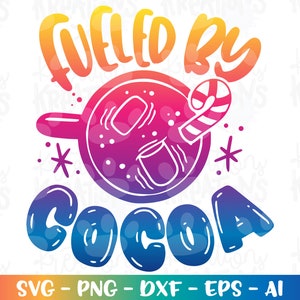 Fueled by COCOA svg 冬の飲み物 温かいココアマグ クリスマス かわいい 印刷可能なアイロン接着カットファイル Cricut シルエット ダウンロード デジタルベクター dxf Png