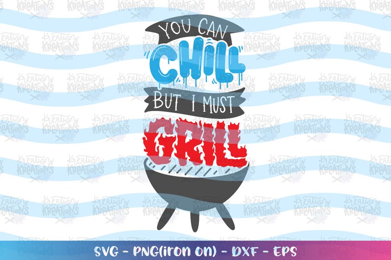 Download You can chill but I must Grill SVG dad apron svg print cut | Etsy
