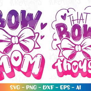 May include: A pink and purple graphic design with the text "BOW MOM" and a bow. The design also includes hearts. The second design is pink and purple with the text "THAT BOW THOUGH" and a bow.