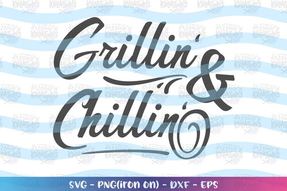 Download Free Grillin And Chillin Svg Grill Svg Barbeque Svg Etsy SVG Cut Files