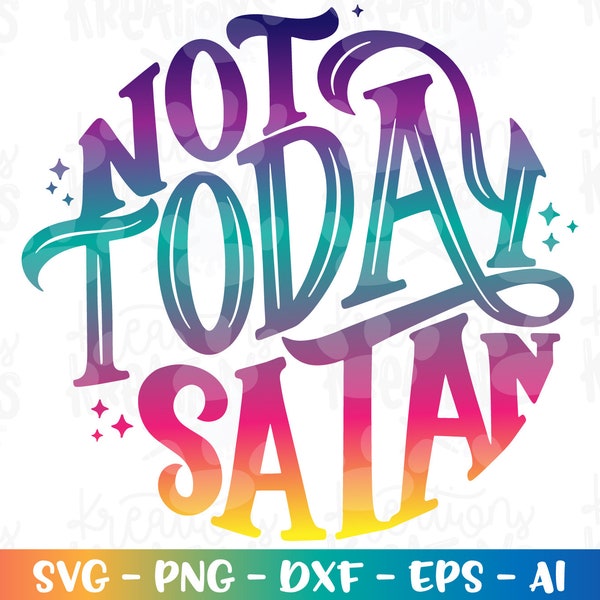 Hand lettered SVG Hand Drawn svg Not today Satan printable iron on decal design cut files Cricut Silhouette Instant Download SVG png eps dxf