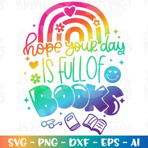 Ich hoffe dein Tag ist voller Bücher SVG Buchwurm Buchzitate Liebe lesen Lesewoche Schnittdateien Cricut Silhouette SVG Download Png dxf Sublimation