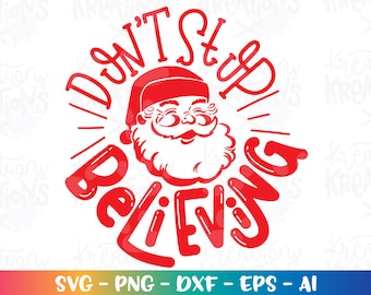 Santa svg Don&#39;t stop believing svg hand lettered printable iron on cut file Cricut Silhouette Instant Download vector SVG png eps dxf