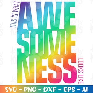 May include: A rainbow gradient graphic design with the text "This is what awesomeness looks like".