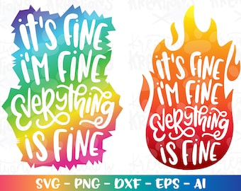 It's fine, I;m fine, everything is fine SVG hand drawn funny Adult humor sarcastic color print cut file Cricut Download vector Sublimation