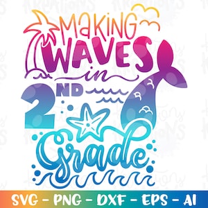 Back to school svg Making waves in 2nd Grade Mermaid color girl first day of school print iron on cut file download vector png Sublimation