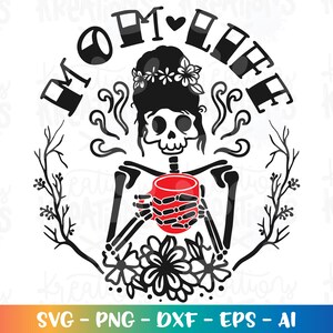 Vida de mãe, esqueleto, coque, cabelo, café, floral, svg, vida de mãe, impressão, ferro em clipart, arquivos de corte, silhueta, download instantâneo, vetor, png, dxf