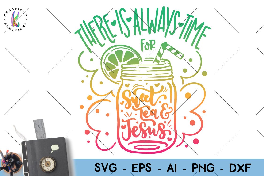 Download There is always time for Sweet Tea and Jesus svg mason jar ...