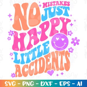 Geen fouten, alleen maar gelukkige ongelukjes SVG leuke positieve motiverende print opstrijkbaar gesneden bestand Cricut Silhouette Download vector SVG png dxf