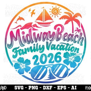 May include: A circular graphic design featuring a gradient from orange to blue. It displays a sailboat, sun, palm tree, dolphin, and hibiscus flowers. The text reads Midway Beach Family Vacation 2026, accompanied by a pair of sunglasses at the bottom.
