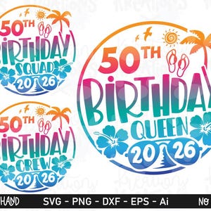 May include: A circular graphic design featuring a gradient of pink, orange, and blue. The text reads 50th Birthday Queen, 50th Birthday Squad, and 50th Birthday Crew with the year 2026, palm trees, flip-flops, hibiscus flowers, and sunglasses.
