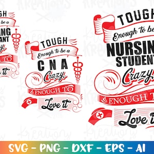Puede incluir: Tres diseños rojos y negros con texto blanco. El texto dice "Tough Enough to be a Nursing Assistant Crazy Enough to Love it", "Tough Enough to be a CNA Crazy Enough to Love it", y "Tough Enough to be a Nursing Student Crazy Enough to Love it".