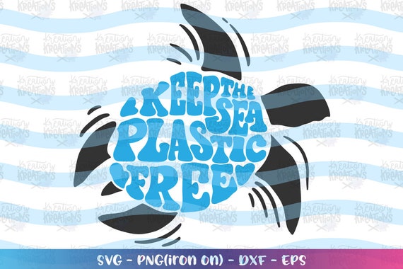 Download Keep The Sea Plastic Free Svg Sea Turtle Underwater Svg Beach Etsy