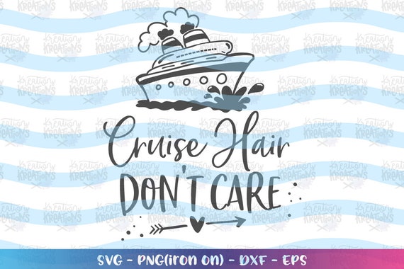 Cruise Hair Don T Care Svg Cruise Ship Quote Boat Svg Etsy
