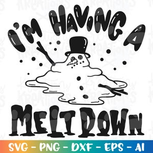 I'm having a meltdown svg Funny melting snowman svg kids meltdowns print iron on cut files Cricut Silhouette Download vector SVG png eps dxf image 2