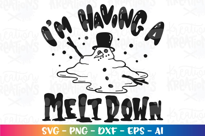 I'm having a meltdown svg Funny melting snowman svg kids meltdowns print iron on cut files Cricut Silhouette Download vector SVG png eps dxf image 2